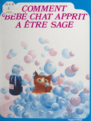 cover image of Comment Bébé-Chat apprit à être sage